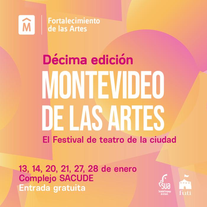 Placa Montevideo de las artes, 13, 14, 20, 21, 27, 28 de enero, Complejo Sacude, entrada gratuita.